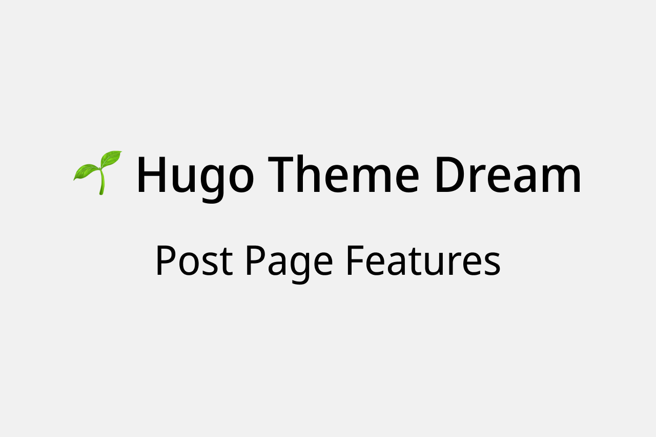 Hugo Theme Dream: Post Page Features